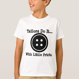 仕立て屋は小さな針でやっている... Tシャツ