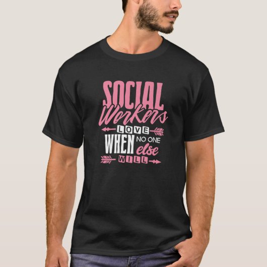 他に誰も女性がギャルしない時にソーシャルワーカーが愛する Tシャツ (正面)