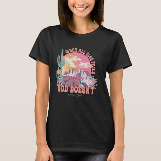他のすべてが失敗した時神は頼りにならない ファッション 信仰用 Tシャツ (正面)