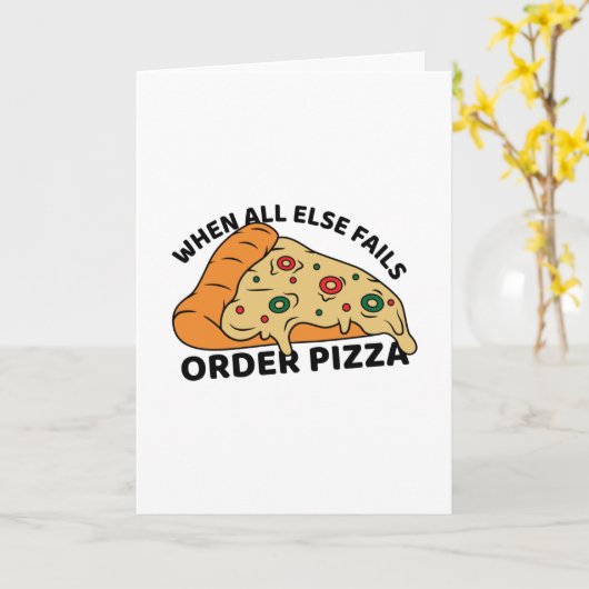 他のすべての失敗した場合はピザを注文 カード (黄色い花)