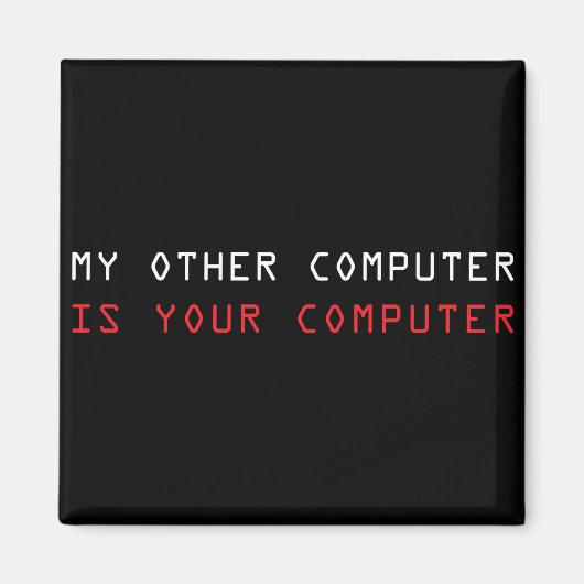 他のコンピュータはあなたのコンピュータである マグネット (正面)