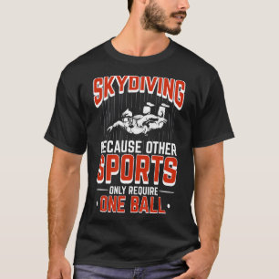 他のスポーツは1つのBaしか必要としないためスカイダイビング Tシャツ