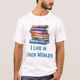 他の世界に住んでます - 読書好き Tシャツ