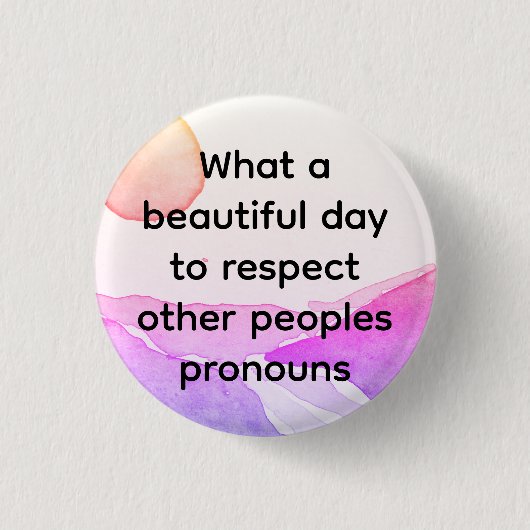 他の人々の代名詞を尊重する美しい日 缶バッジ (正面)