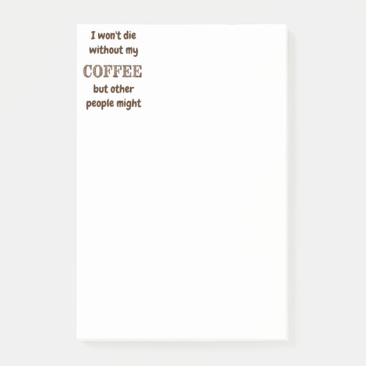 他の人がコーヒーなしで死なないかもしれないおもしろい引用文 ポストイット (正面)