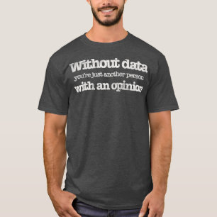 他の人の科学環境に関するデータがない Tシャツ
