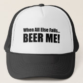 他の全てが失敗したとき…私をビール！ キャップ (正面)