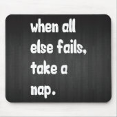 他の全てが失敗したら、昼寝を取る マウスパッド (正面)