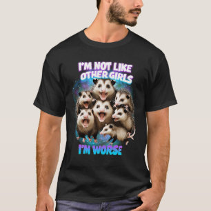 他の女の子と違うって?もっとダメ Meme ポッサムVib Tシャツ