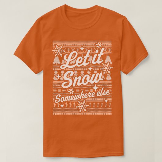 他の皮肉な醜いChで雪おもしろいを降らせなさい Tシャツ (デザイン正面)