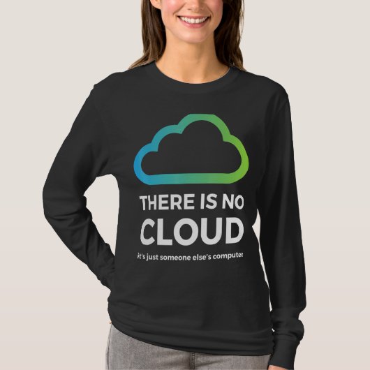 他の誰かがコンピュータNeでクラウドがない Tシャツ (正面)
