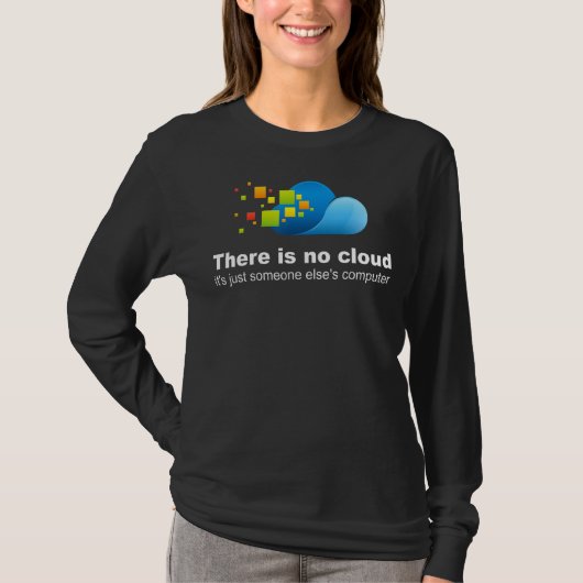 他の誰かのコンピュータだけのクラウドがない Tシャツ (正面)