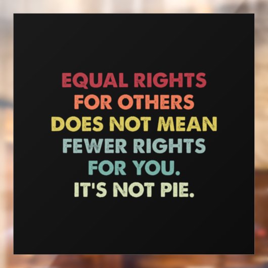 他人の平等な権利は権利の減少を意味しない ウィンドウサイン (シート2)