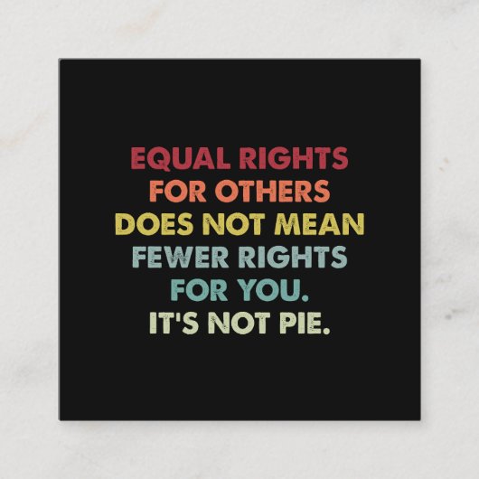 他人の平等な権利は権利の減少を意味しない スクエア名刺 (正面)