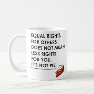他人の平等の権利は、それ以下の権利を意味しない コーヒーマグカップ