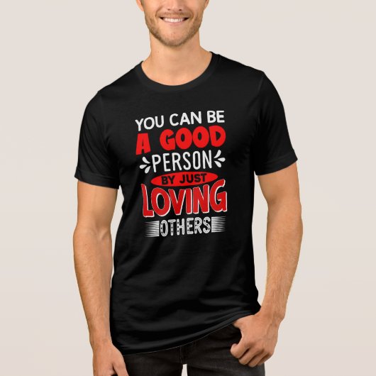 他人を愛するだけで良い人になれる–856 トライブレンドＴシャツ (正面)