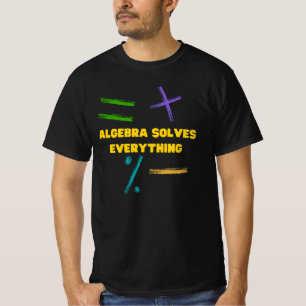 代数がすべてを解決する数学 Tシャツ