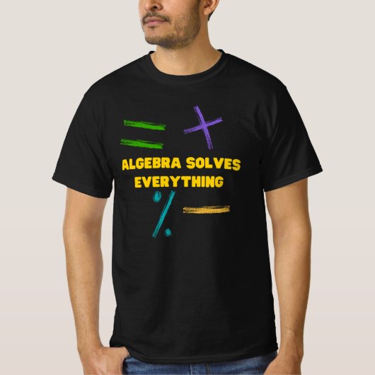 代数がすべてを解決する数学 Tシャツ (正面)