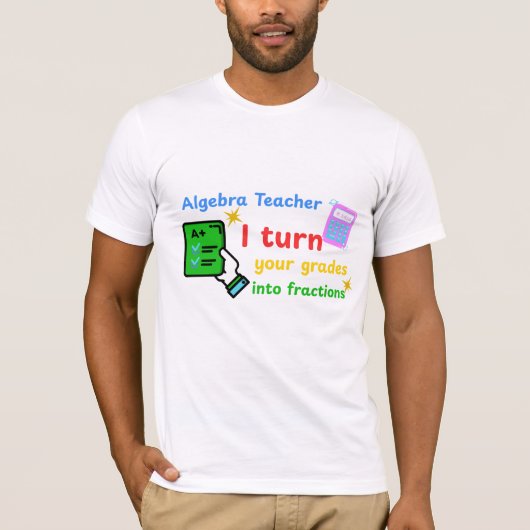 代数先生私はあなたの等級を分数に変える Tシャツ (正面)