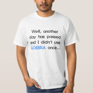 代数学を一度今日使用しませんでした Tシャツ