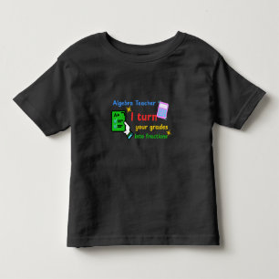 代数教師 私はあなたの成績を分数に変えます トドラーTシャツ