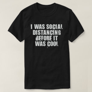 以前は社会的に離れていカッコいいた Tシャツ