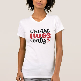 仮想ハグのみ|パンデミックとハートのラブ引用文 Tシャツ