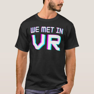 仮想現実で出会ったVrのほうが良い Tシャツ