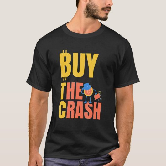 仮想通貨ビットコインの暴落を買え Tシャツ (正面)