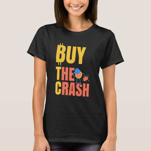 仮想通貨ビットコインの暴落を買え Tシャツ (正面)