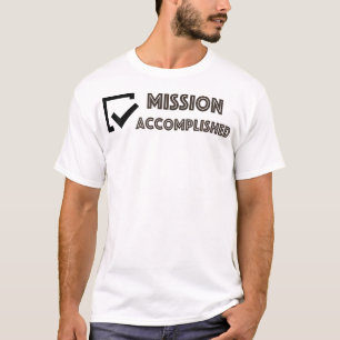 任務を達成 Tシャツ