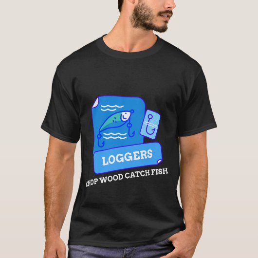 伐採屋は木を切る 魚を釣る Tシャツ (正面)