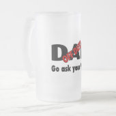 休みのパパは尋ねますあなたのお母さんに行きます フロストグラスビールジョッキ (正面左)