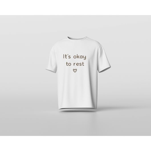 休んでいいんだよ - メンタルヘルスのミニマルアファメーション Tシャツ