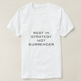 休息は戦略であり、降伏ではない ホワイトTシャツ Tシャツ