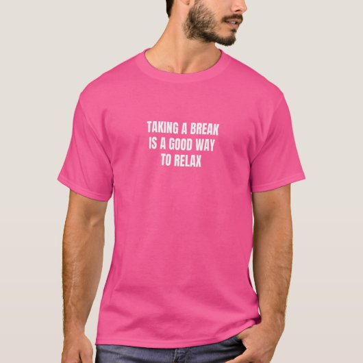 休憩は～する良い方法だリラックス Tシャツ (正面)