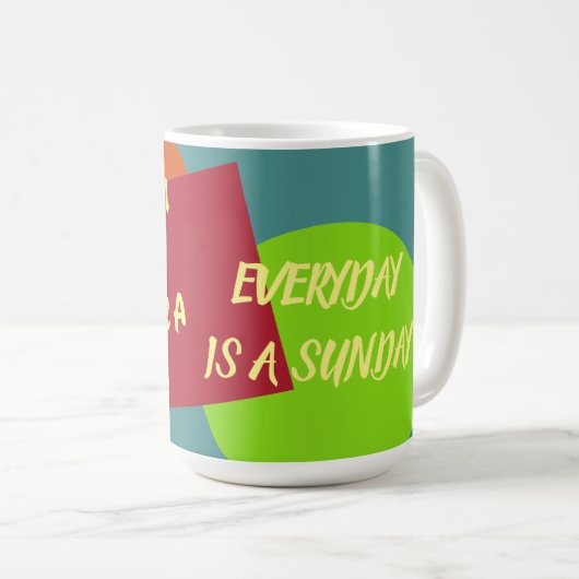 休憩時間マグカップ – 毎日は日曜日 コーヒーマグカップ (正面右)