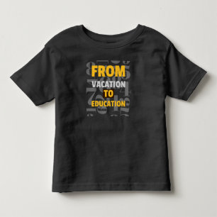 休暇から教育学校に始まる トドラーTシャツ