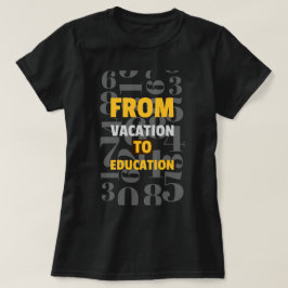 休暇から教育学校に始まる Tシャツ