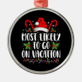 休暇のクリスマスマッチングに行く可能性が最も高い メタルオーナメント (正面)