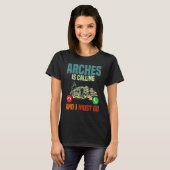 休暇の国立公園、archesが呼んでいる、私が行かなければ tシャツ (正面フル)