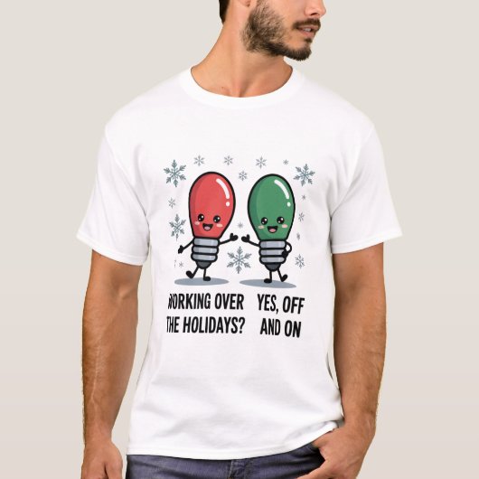 休暇中も仕事 クリスマスの面白いジョーク Tシャツ (正面)