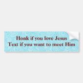 …会いたいと思ったらイエス・キリストの文字を愛したら警笛を鳴らして下さい バンパーステッカー (正面)