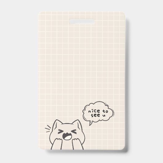 会えてうれしい : 愛らしい猫がおしゃべりするデザイン バッジ (正面)