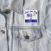 会合のオフィスのユーモアボタンを拒否して下さい 缶バッジ (インサイチュ)