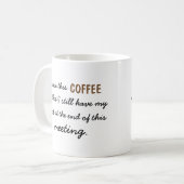 会合の存続|のコーヒー従って私はまだ仕事を有します コーヒーマグカップ (正面左)