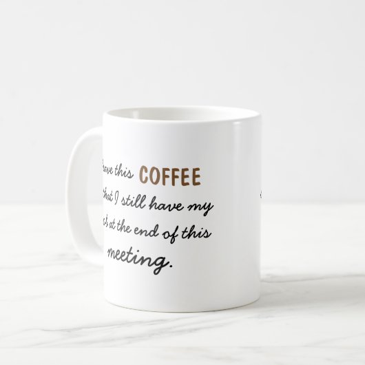 会合の存続|のコーヒー従って私はまだ仕事を有します コーヒーマグカップ (正面左)