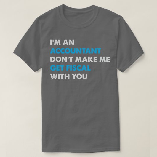 会計会計士の会計資金ジョブ作業おもしろい Tシャツ (デザイン正面)