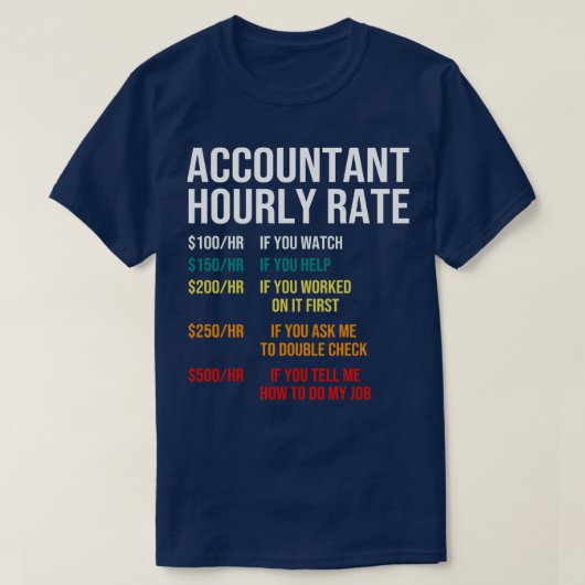 会計士の時給会計CPAユーモア1 Tシャツ (デザイン正面)