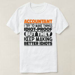 会計士の私は物事をバカの証明を作るクール Tシャツ